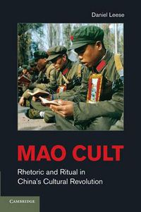 Cover image for Mao Cult: Rhetoric and Ritual in China's Cultural Revolution