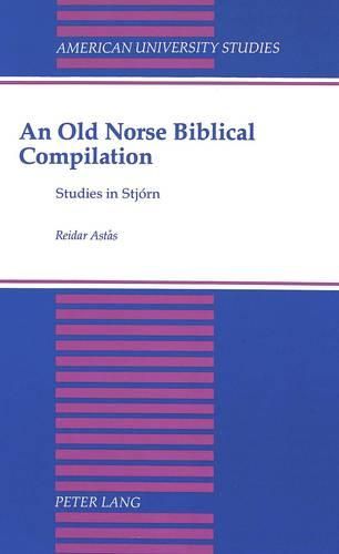 Cover image for An Old Norse Biblical Compilation: Studies in Stjorn