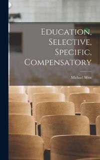 Cover image for Education, Selective, Specific, Compensatory