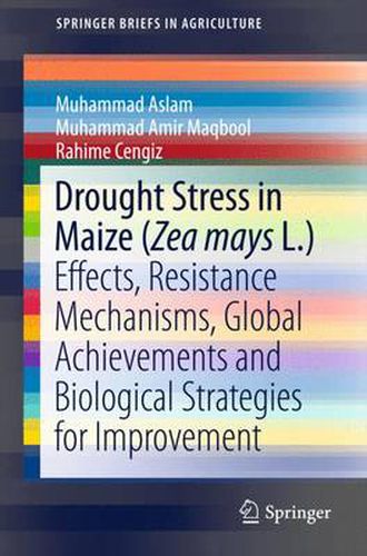 Cover image for Drought Stress in Maize (Zea mays L.): Effects, Resistance Mechanisms, Global Achievements and Biological Strategies for Improvement