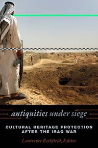 Cover image for Antiquities under Siege: Cultural Heritage Protection after the Iraq War