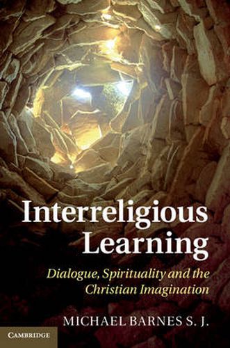 Interreligious Learning: Dialogue, Spirituality and the Christian Imagination