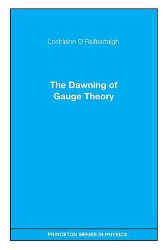 Cover image for The Dawning of Gauge Theory
