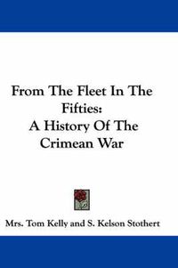 Cover image for From the Fleet in the Fifties: A History of the Crimean War