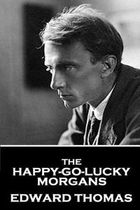 Cover image for Edward Thomas - The Happy-Go-Lucky Morgans