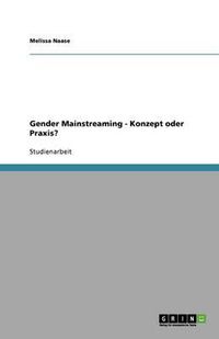 Cover image for Gender Mainstreaming - Konzept oder Praxis?