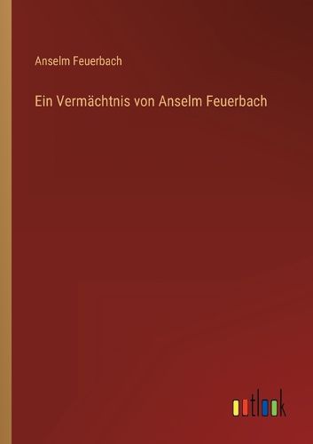 Cover image for Ein Vermaechtnis von Anselm Feuerbach