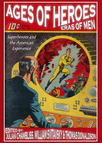 Cover image for Ages of Heroes, Eras of Men: Superheroes and the American Experience