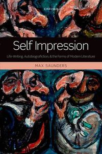 Cover image for Self Impression: Life-Writing, Autobiografiction, and the Forms of Modern Literature