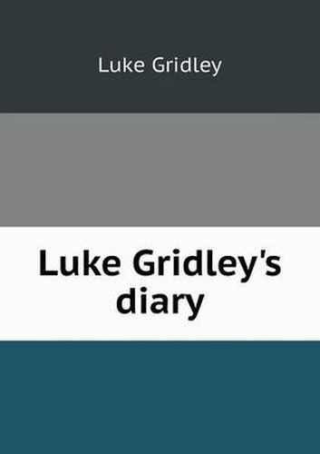 Cover image for Luke Gridley's diary