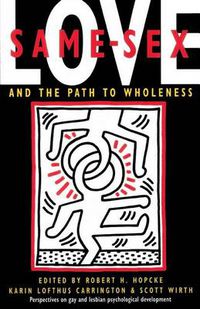 Cover image for Same-Sex Love: And the Path to Wholeness