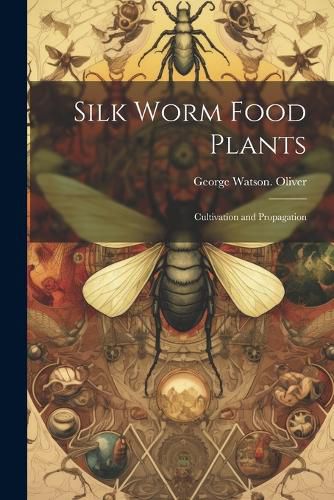 Cover image for Silk Worm Food Plants