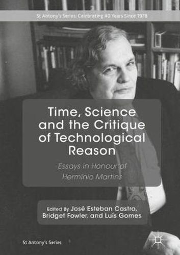 Time, Science and the Critique of Technological Reason: Essays in Honour of Herminio Martins