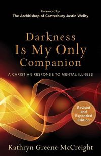 Cover image for Darkness Is My Only Companion - A Christian Response to Mental Illness