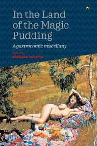 Cover image for In the Land of the Magic Pudding: A Gastronomic Miscellany