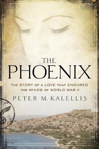 Cover image for Phoenix: The Story of a Love That Endured the Winds of World War II