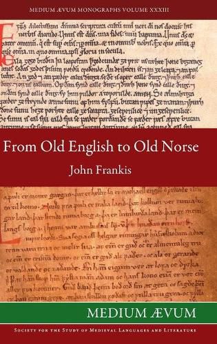 Cover image for From Old English to Old Norse: A Study of Old English Texts Translated into Old Norse with an Edition of the English and Norse Versions of AElfric's De Falsis Diis