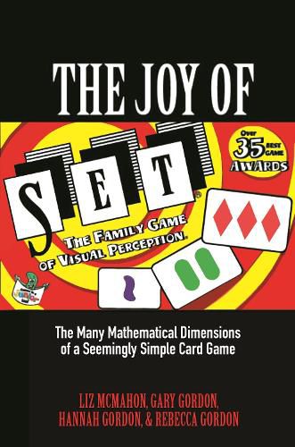 The Joy of SET: The Many Mathematical Dimensions of a Seemingly Simple Card Game