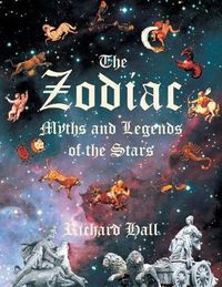 Cover image for The Zodiac: Myths and Legends of the Stars