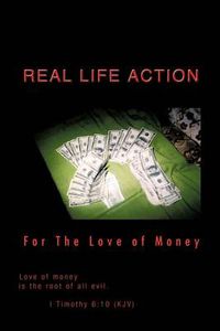 Cover image for Real Life Action: For The Love of Money