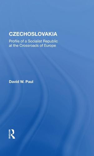 Cover image for Czechoslovakia: Profile of a Socialist Republic at the Crossroads of Europe