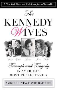 Cover image for Kennedy Wives: Triumph and Tragedy in America's Most Public Family