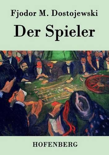 Der Spieler: In der UEbersetzung von Hermann Roehl