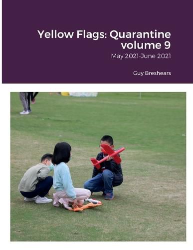 Cover image for Yellow Flags: Quarantine volume 9: May 2021-June 2021