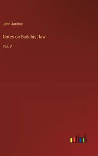Cover image for Notes on Buddhist law