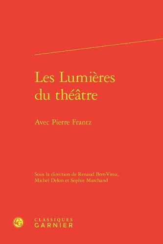 Cover image for Les Lumieres Du Theatre: Avec Pierre Frantz
