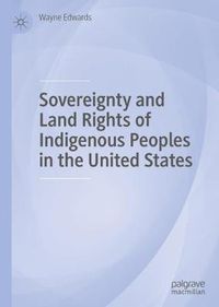 Cover image for Sovereignty and Land Rights of Indigenous Peoples in the United States