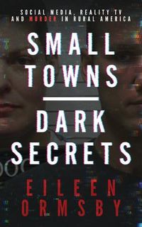 Cover image for Small Towns, Dark Secrets