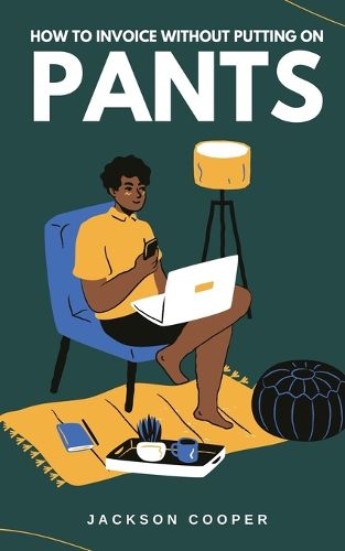 Cover image for How to Invoice Without Putting on Pants