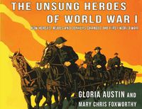 Cover image for Unsung Heroes of World War One: How Horses, Donkeys and Mules Changed the First World War