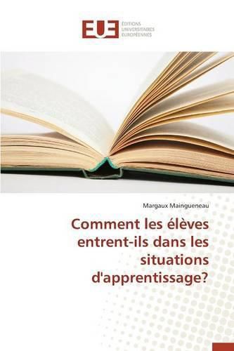 Cover image for Comment Les Eleves Entrent-Ils Dans Les Situations d'Apprentissage?