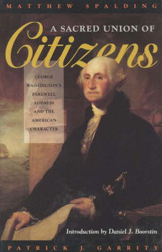 Cover image for A Sacred Union of Citizens: George Washington's Farewell Address and the American Character