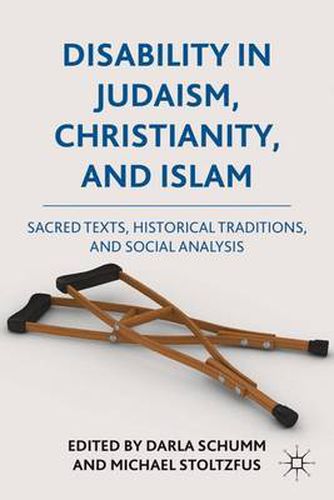 Cover image for Disability in Judaism, Christianity, and Islam: Sacred Texts, Historical Traditions, and Social Analysis