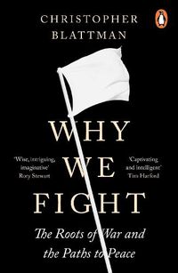 Cover image for Why We Fight: The Roots of War and the Paths to Peace