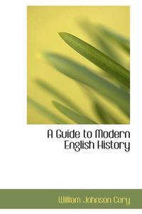 Cover image for A Guide to Modern English History