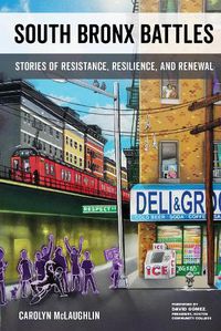 Cover image for South Bronx Battles: Stories of Resistance, Resilience, and Renewal