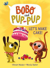 Cover image for Let's Make Cake! (Bobo and Pup-Pup)