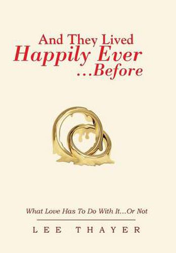 And They Lived Happily Ever... ...Before: What Love Has to Do with It...or Not