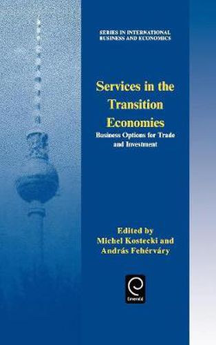 Cover image for Services in the Transition Economies: Business Options for Trade and Investment