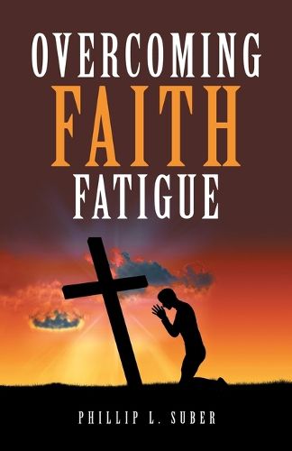 Cover image for Overcoming Faith Fatigue
