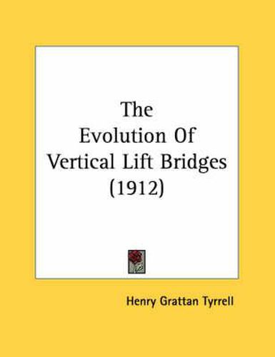 The Evolution of Vertical Lift Bridges (1912)