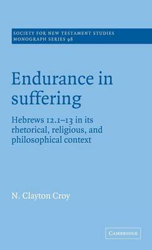 Cover image for Endurance in Suffering: Hebrews 12:1-13 in its Rhetorical, Religious, and Philosophical Context