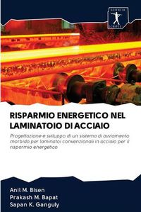 Cover image for Risparmio Energetico Nel Laminatoio Di Acciaio