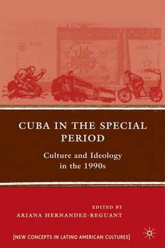 Cover image for Cuba in the Special Period: Culture and Ideology in the 1990s