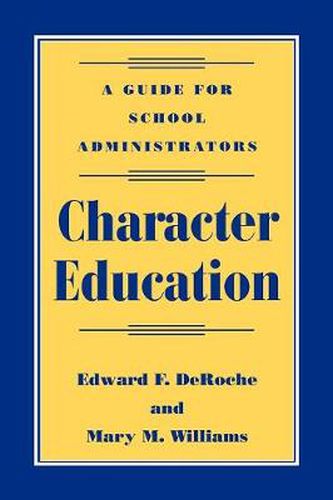 Cover image for Character Education: A Guide for School Administrators