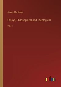 Cover image for Essays, Philosophical and Theological